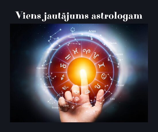 Viens jautājums astrologam